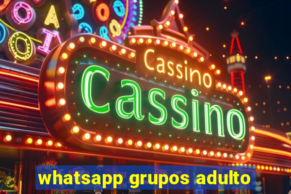 whatsapp grupos adulto